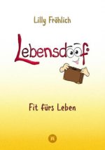 Lebensdoof - Dein praktischer Lebenskompass: Finanzen, Recht und Alltagstipps jenseits von 'Hotel Mama', mit Insiderwissen von Steuererklärung bis Arb