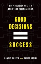 Good Decisions Equal Success