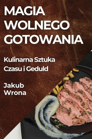 Magia Wolnego Gotowania