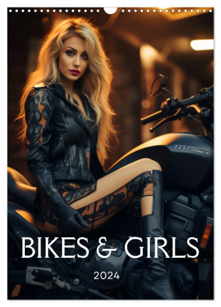 Bikes and Girls: Sexy Mädels auf heißen Mottorrädern (Wandkalender 2024 DIN A3 hoch), CALVENDO Monatskalender
