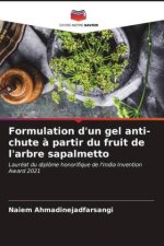 Formulation d'un gel anti-chute ? partir du fruit de l'arbre sapalmetto