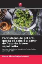 Formulaç?o de gel anti-queda de cabelo a partir do fruto da árvore sapalmetto