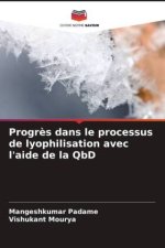 Progr?s dans le processus de lyophilisation avec l'aide de la QbD