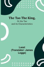 The Tao Teh King,Or the Tao and its Characteristics