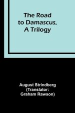 The Road to Damascus, A Trilogy