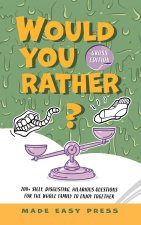 Would You Rather? Gross Edition