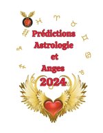 Prédictions Astrologie et Anges  2024