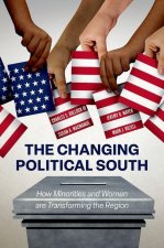 The Changing Political South How Minorities and Women are Transforming the Region (Paperback)
