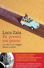 Fa’ presto vai piano. La vita è un viaggio passo a passo