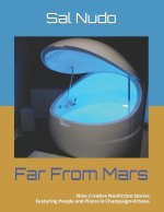 Far From Mars: Nine Creative Nonfiction Stories Featuring People and Places in Champaign-Urbana
