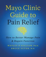 Mayo Clinic Guide to Pain Relief, 3rd edition