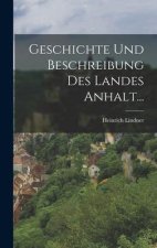 Geschichte und Beschreibung des Landes Anhalt...
