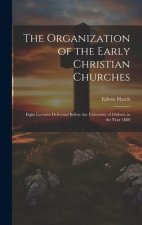 The Organization of the Early Christian Churches