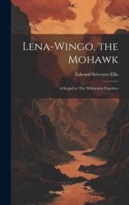 Lena-Wingo, the Mohawk