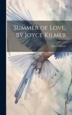 Summer of Love, by Joyce Kilmer
