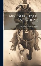 Miss Nobody of Nowhere;