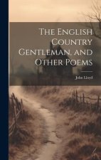The English Country Gentleman, and Other Poems