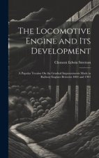 The Locomotive Engine and Its Development