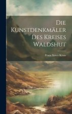 Die Kunstdenkmäler Des Kreises Waldshut