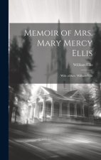 Memoir of Mrs. Mary Mercy Ellis