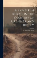 A Ramble in Rhyme in the Country of Cranmer and Ridley