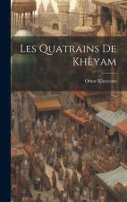 Les Quatrains de Kh?yam