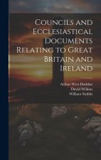 Councils and Ecclesiastical Documents Relating to Great Britain and Ireland