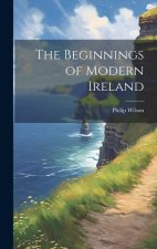 The Beginnings of Modern Ireland