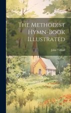 The Methodist Hymn-book Illustrated