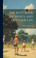 The Boys' Book of Sports, and Outdoor Life