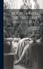 The King's Rival, or, The Court and the Stage