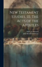 New Testament Studies. III. The Acts of the Apostles