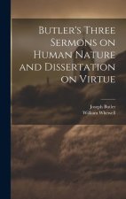 Butler's Three Sermons on Human Nature and Dissertation on Virtue