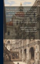 The History of the Reign of the Emperor Charles V