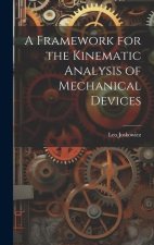 A Framework for the Kinematic Analysis of Mechanical Devices