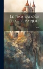 Le Troubadour Elias De Barjols