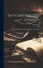 Im Schatten der Titanen; ein Erinnerungsbuch an Baronin Jenny von Gustedt