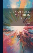 Die Kraft Und Materie in Raume
