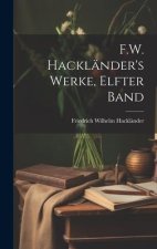 F.W. Hackländer's Werke, Elfter Band