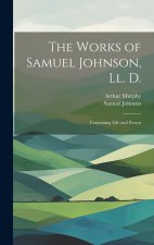 The Works of Samuel Johnson, Ll. D.