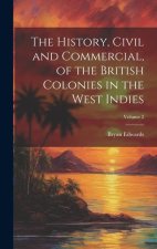 The History, Civil and Commercial, of the British Colonies in the West Indies; Volume 2