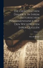 Die Griechischen Dialekte in Ihrem Historischen Zusammenhange Mit Den Wichtigsten Ihrer Quellen; Volume 3