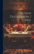 Tatians Diatessaron, I Theil