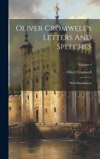 Oliver Cromwell's Letters And Speeches