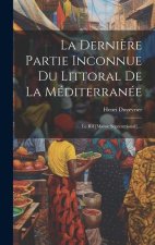 La Derni?re Partie Inconnue Du Littoral De La Méditerranée
