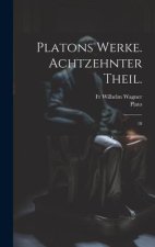Platons Werke. Achtzehnter Theil.