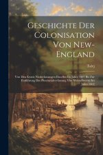 Geschichte Der Colonisation Von New-England