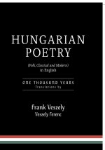 Hungarian Poetry (Folk, Classical and Modern) in English