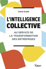 Transformer vraiment l’organisation grâce à l’intelligence collective