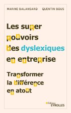 Les super pouvoirs des dyslexiques en entreprise